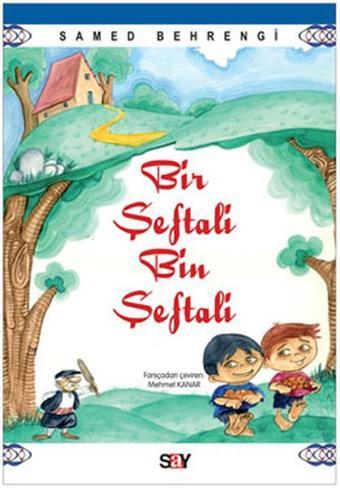 Bir Şeftali Bin Şeftali - Samed Behrengi - Say Çocuk