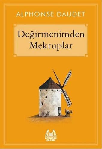 Değirmenimden Mektuplar - Alphonse Daudet - Arkadaş Yayıncılık