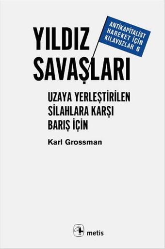 Yıldız Savaşları - Karl Grossman - Metis Yayınları