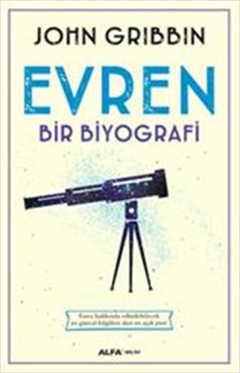 Evren Bir Biyografi - John Gribbin - Alfa Yayıncılık