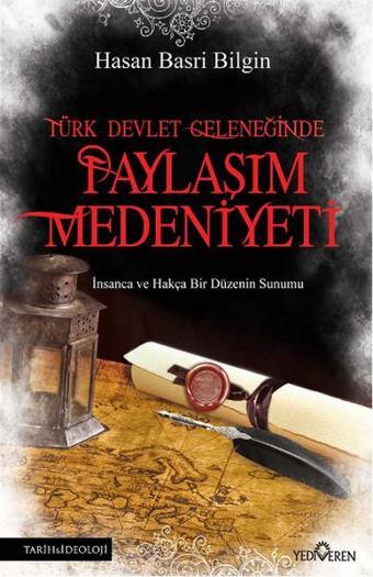 Türk Devlet Geleneğinde Paylaşım Medeniyeti - Hasan Basri Bilgin - Yediveren Yayınları