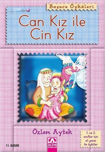 Başucu Öyküleri / Can Kız ile Cin Kız - Özlem Aytek - Altın Kitaplar