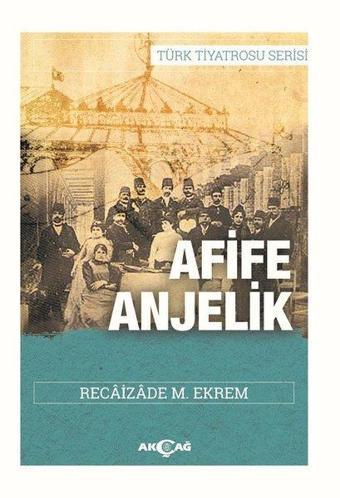 Afife Anjelik - Recaizade Mahmut Ekrem - Akçağ Yayınları