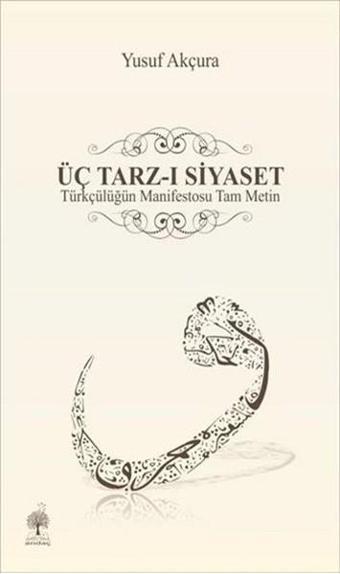 Üç Tarz-ı Siyaset - Yusuf Akçura - Andaç Yayınları
