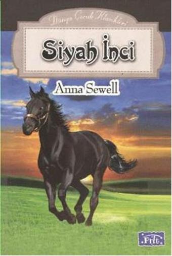 Dünya Çocuk Klasikleri Dizisi - Siyah İnci - Anna Sewell - Parıltı Yayınları