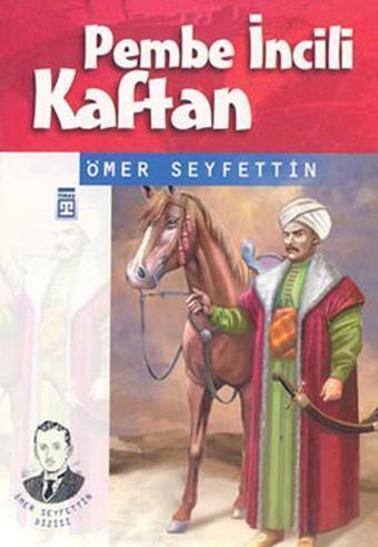 Pembe İncili Kaftan - Ömer Seyfettin - Timaş Çocuk