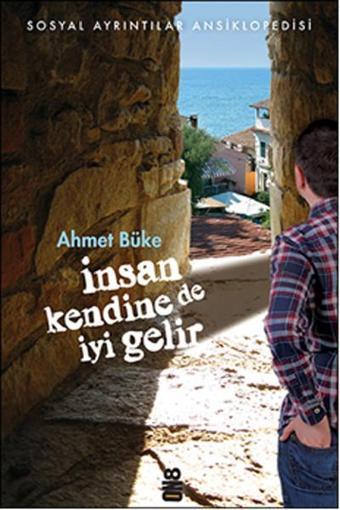 İnsan Kendine De İyi Gelir - Ahmet Büke - On8 Kitap