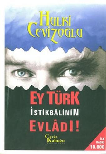 Ey Türk İstikbalinin Evladı 1 - Hulki Cevizoğlu - Ceviz Kabuğu Yayınları