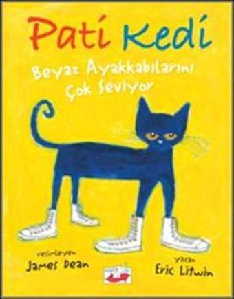 Pati Kedi - Beyaz Ayakkabılarını Çok Seviyor - Eric Litwin - Uçan Fil