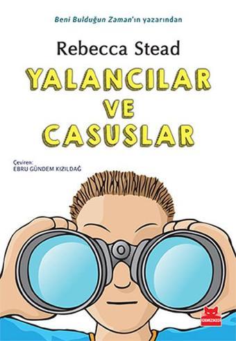 Yalancılar ve Casuslar - Rebecca Stead - Kırmızı Kedi Yayınevi