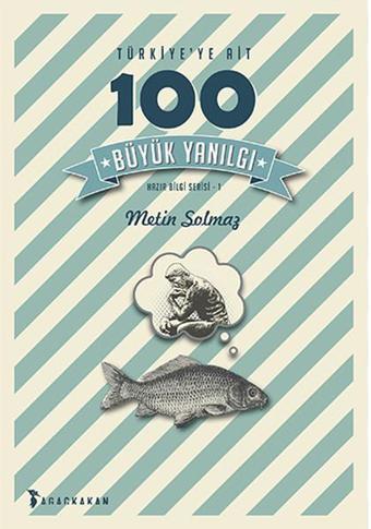 Türkiye'ye Ait 100 Büyük Yanılgı - Metin Solmaz - Ağaçkakan Yayınları