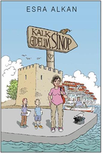 Kalk Gidelim - Sinop - Esra Alkan - Varlık Yayınları