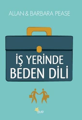 İş Yerinde Beden Dili - Barbara Pease - Beyaz Yayınları