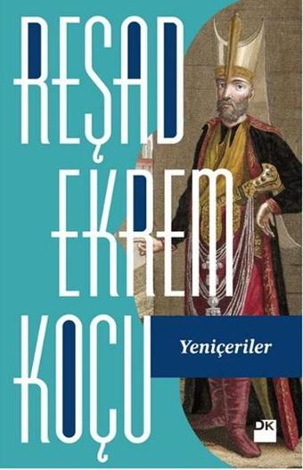 Yeniçeriler - Reşad Ekrem Koçu - Doğan Kitap