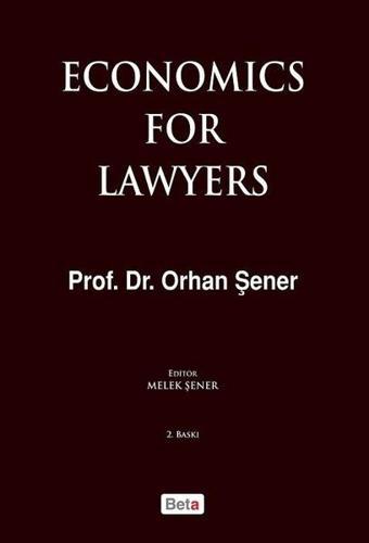 Economics For Lawyers - Orhan Şener - Beta Yayınları