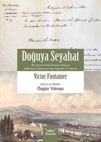 Doğuya Seyahat - Victor Fontanier - Heyamola Yayınları