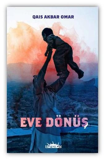 Eve Dönüş - Qais Akbar Omar - Hyperion Kitap