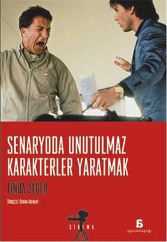 Senaryoda Unutulmaz Karakterler Yaratmak - Linda Seger - Agora Kitaplığı