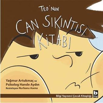 Teo'nun Can Sıkıntısı Kitabı - Yağmur Artukmaç - Bilgi Yayınevi