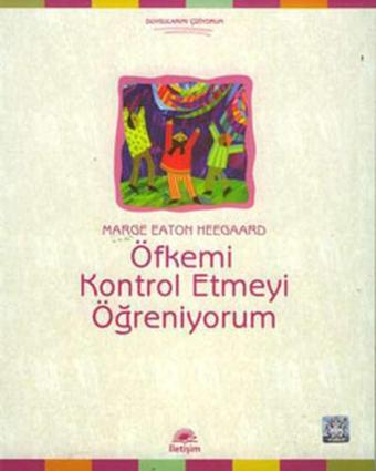 Öfkemi Kontrol Etmeyi Öğreniyorum - Marge Eaton Heegaard - İletişim Yayınları