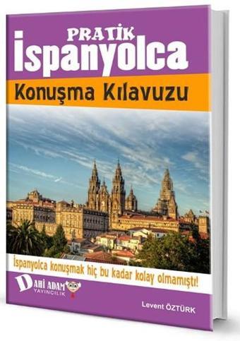 Pratik İspanyolca Konuşma Kılavuzu - Ferdiye Güner Atak - Dahi Adam Yayıncılık