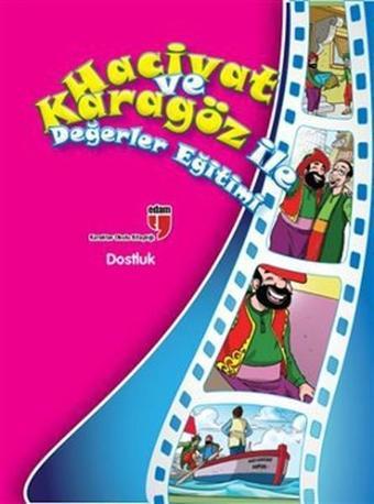 Hacivat ve Karagöz ile Değerler Eğitimi - Dostluk - Elif Akardaş - Edam Yayınevi