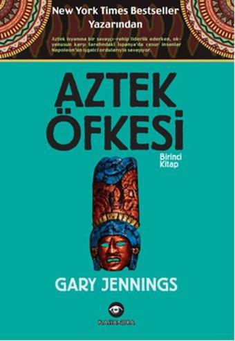 Aztek Öfkesi - 1 - Gary Jennings - Kassandra