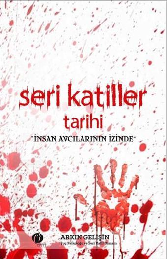 Seri Katiller Tarihi - Arkın Gelişin - Herdem Kitap