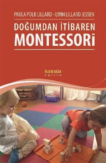 Doğumdan İtibaren Montessori - Polk Lillard - Kaknüs Yayınları