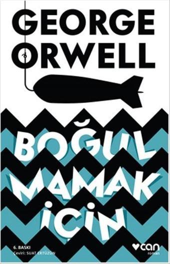 Boğulmamak İçin - George Orwell - Can Yayınları