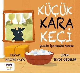 Küçük Kara Keçi - Çocuklar İçin Nezaket Kuralları - Naciye Kaya - Cezve Çocuk