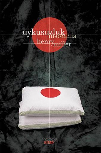 Uykusuzluk - Insomnia - Henry Miller - Notos