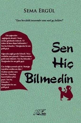 Sen Hiç Bilmedin - Sema Ergül - Kuytu Yayınları