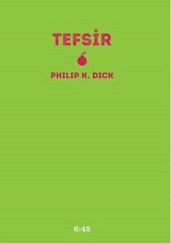 Tefsir - Philip K. Dick - Altıkırkbeş Basın Yayın