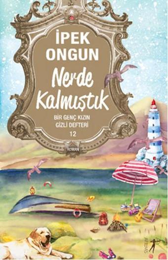 Nerde Kalmıştık - İpek Ongun - Artemis Yayınları