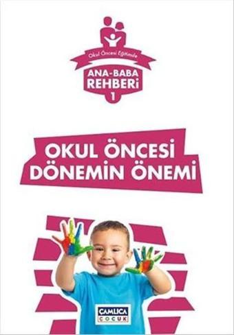 Okul Öncesi Dönemin Önemi - Kolektif  - Çamlıca Çocuk Yayınları