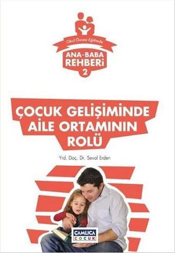Çocuk Gelişiminde Aile Ortamının Rolü - Seval Erden - Çamlıca Çocuk Yayınları