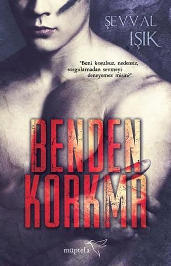 Benden Korkma - Şevval Işık - Müptela Yayınları