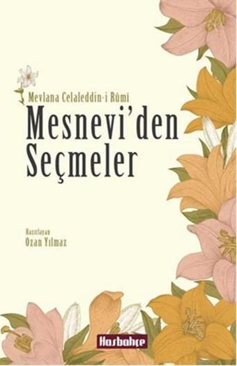 Mesnevi' den Seçmeler - Mevlana Celaleddin-i Rumi - Hasbahçe