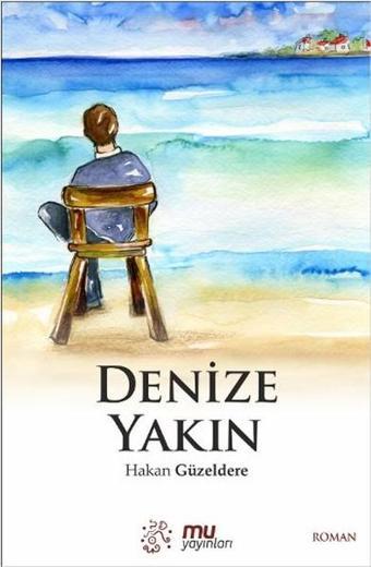 Denize Yakın - Hakan Güzeldere - Mu Yayınları