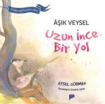 Aşık Veysel - Uzun İnce Bir Yol - Aysel Gürmen - Pan Yayıncılık