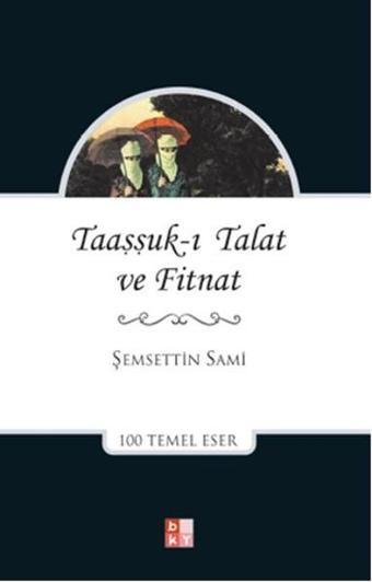 Taaşşuk-ı Talat ve Fitnat - Babıali Kültür - BKY