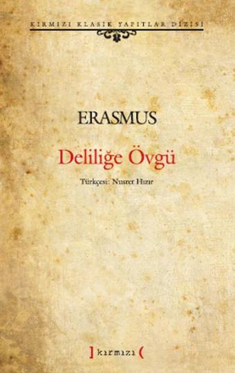 Deliliğe Övgü - Erasmus  - Kırmızı Yayınları