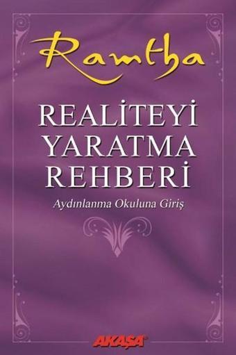 Realiteyi Yaratma Rehberi - Ramtha  - Akaşa Yayın