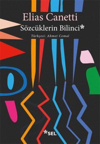 Sözcüklerin Bilinci - Elias Canetti - Sel Yayıncılık