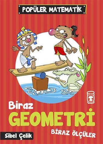 Popüler Matematik - Biraz Geometri Biraz Ölçüler - Sibel Çelik - Timaş Çocuk
