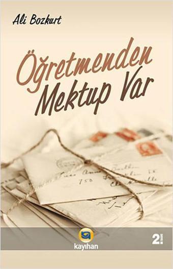Öğretmenden Mektup Var - Ali Bozkurt - Kayıhan Yayınları