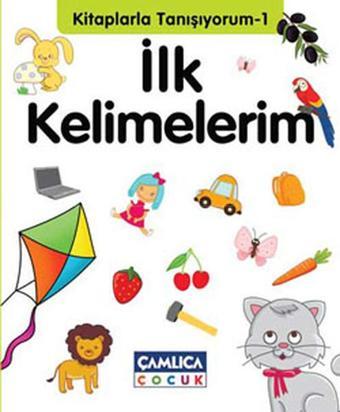 İlk Kelimelerim - Kolektif  - Çamlıca Çocuk Yayınları