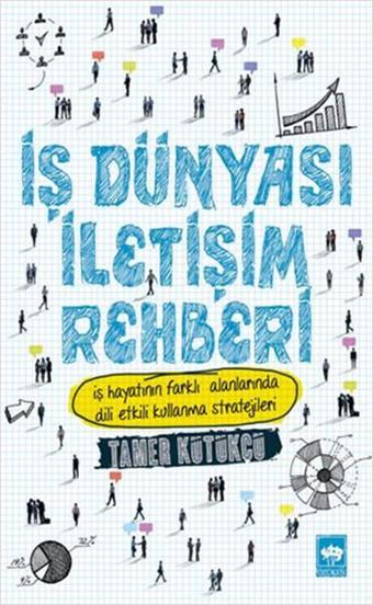 İş Dünyası İletişim Rehberi - Tamer Kütükçü - Ötüken Neşriyat