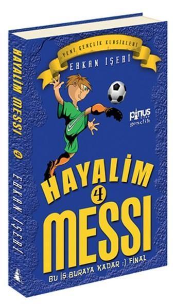 Hayalim Messi 4 - Bu İş Buraya Kadar Final - Erkan İşeri - Pinus Kitap